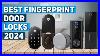 Best Fingerprint Door Lock 2024 Top 5 Best Fingerprint Door Locks 2024
